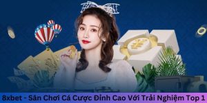 8xbet - Sân Chơi Cá Cược Đỉnh Cao Với Trải Nghiệm Top 1