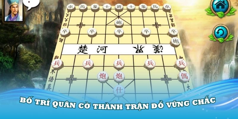 Bố trí các quân cờ thành một trận đồ vững chắc