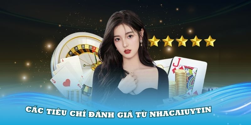 Giới thiệu về các tiêu chí đánh giá từ Nhacaiuytin