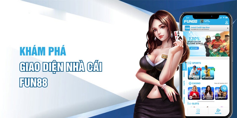 Giao diện tinh tế và dễ nhìn của Fun88