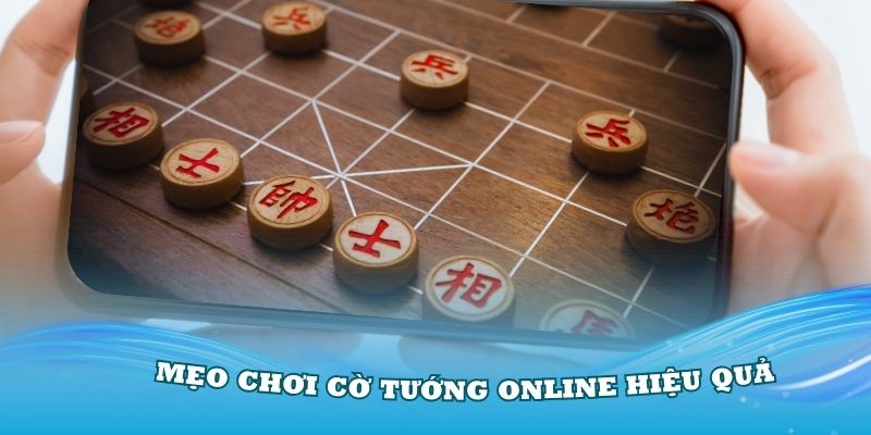 Những mẹo chơi cờ tướng online hiệu quả bạn cần biết