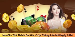 New88 - Thử Thách Đại Gia, Cược Thắng Lớn Mỗi Ngày 2024