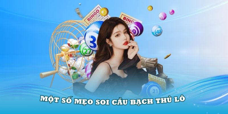 Một số mẹo soi cầu bạch thủ lô hiệu quả